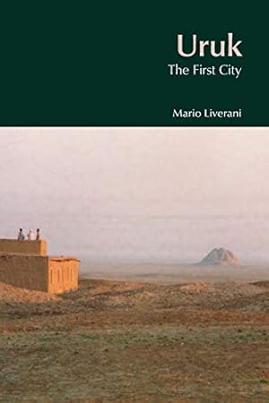 Image du vendeur pour Uruk: The First City (BibleWorld) by Mario Liverani [Paperback ] mis en vente par booksXpress