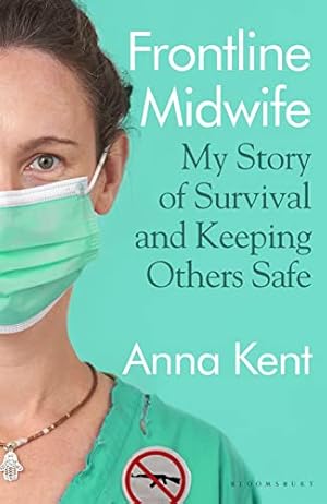 Immagine del venditore per Frontline Midwife: My Story of Survival and Keeping Others Safe venduto da WeBuyBooks