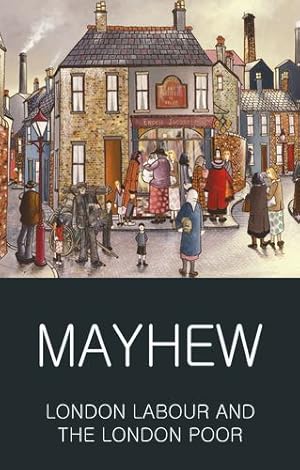 Seller image for London Labour and the London Poor (Wordsworth Classics of World Literature) by Henry Mayhew [Paperback ] for sale by booksXpress