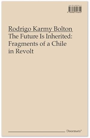 Seller image for Future Is Inherited : Fragments of a Chile in Revolt for sale by GreatBookPrices