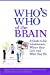 Seller image for Who's Who of the Brain: A Guide to Its Inhabitants, Where They Live and What They Do [Soft Cover ] for sale by booksXpress