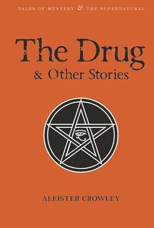 Imagen del vendedor de The Drug and Other Stories (Tales of Mystery & the Supernatural) by Aleister Crowley [Paperback ] a la venta por booksXpress