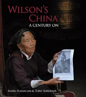 Imagen del vendedor de Wilson's China: A Century On by Flanagan, Mark, Kirkham, Tony [Hardcover ] a la venta por booksXpress