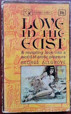 Immagine del venditore per Love in the East: A Revealing Look into a World of Erotic Pleasure venduto da Chapter 1