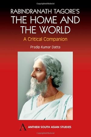 Seller image for Rabindranath Tagore's The Home and the World: Modern Essays in Criticism (Anthem South Asian Studies) [Paperback ] for sale by booksXpress
