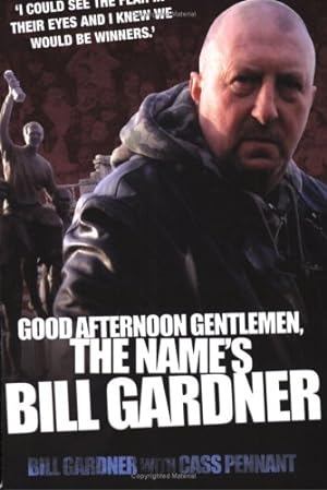 Seller image for Good Afternoon Gentlemen, The Name's Bill Gardner by Gardner, Bill, Pennant, Cass [Paperback ] for sale by booksXpress