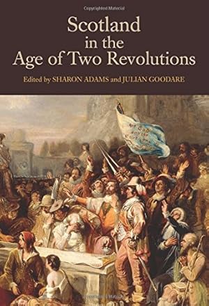 Image du vendeur pour Scotland in the Age of Two Revolutions (Studies in Early Modern Cultural, Political and Social History) [Hardcover ] mis en vente par booksXpress