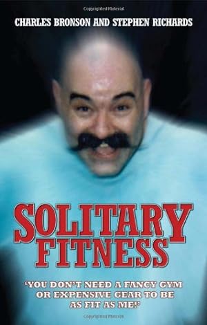 Imagen del vendedor de Solitary Fitness by Charlie Bronson, Stephen Richards [Paperback ] a la venta por booksXpress