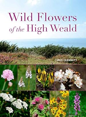 Seller image for Wild Flowers of the High Weald by Clennett, Chris [Paperback ] for sale by booksXpress