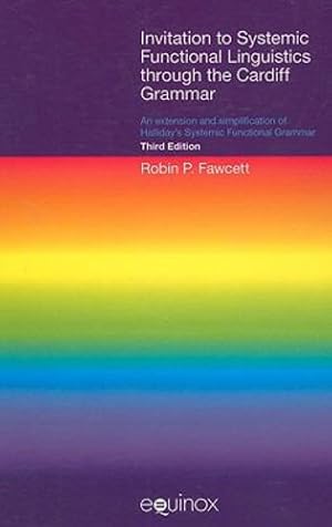 Seller image for Invitation to Systemic Functional Linguistics through the Cardiff Grammar: An extension and simplification of Halliday's Systemic Functional Grammar . (EQUINOX TEXTBOOKS & SURVEYS IN LINGUISTICS) [Hardcover ] for sale by booksXpress