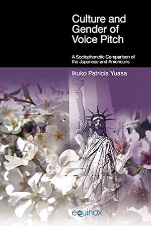 Seller image for Culture and Gender of Voice Pitch: A Sociophonetic Comparison of the Japanese and Americans by Yuasa, Ikuko Patricia [Paperback ] for sale by booksXpress