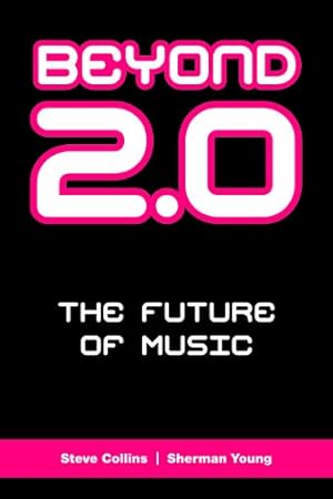 Seller image for Beyond 2.0: The Future of Music (Music Industry Studies) by Steve Collins, Sherman Young [Paperback ] for sale by booksXpress