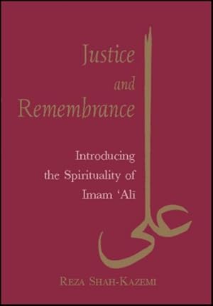 Seller image for Justice and Remembrance: Introducing the Spirituality of Imam Ali [Soft Cover ] for sale by booksXpress