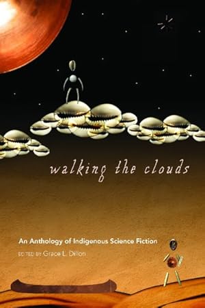 Seller image for Walking the Clouds : An Anthology of Indigenous Science Fiction for sale by GreatBookPrices