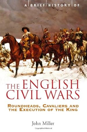 Imagen del vendedor de A Brief History of the English Civil Wars by Miller, John [Paperback ] a la venta por booksXpress