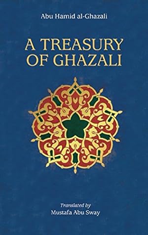 Seller image for A Treasury of Ghazali (Treasury in Islamic Thought and Civilization) by al-Ghazali, Imam [Hardcover ] for sale by booksXpress