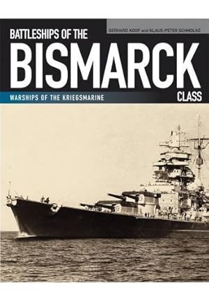 Seller image for Battleships of the Bismarck Class by Gerhard Koop (author), Klaus-Peter Schmolke (author) [Paperback ] for sale by booksXpress