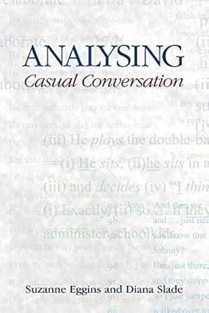 Imagen del vendedor de Analysing Casual Conversation (EQUINOX TEXTBOOKS & SURVEYS IN LINGUISTICS) by Eggins, Suzanne, Slade, Diana [Paperback ] a la venta por booksXpress