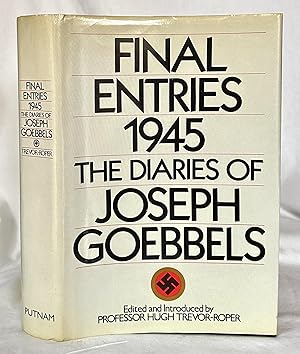 The Diaries of Joseph Goebbels: Final Entries 1945
