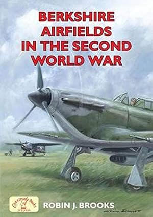 Bild des Verkufers fr Berkshire Airfields in the Second World War by Brooks, Robin J. [Paperback ] zum Verkauf von booksXpress