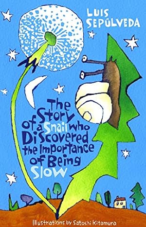 Imagen del vendedor de The Story of a Snail Who Discovered the Importance of Being Slow by Sepúlveda, Luis [Paperback ] a la venta por booksXpress