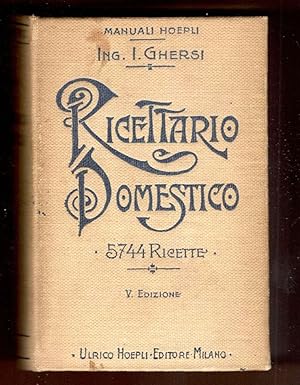 Ricettario domestico. Quinta edizione accresciuta e rimodernata con 5744 ricette e 138 incisioni