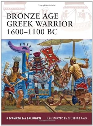 Image du vendeur pour Bronze Age Greek Warrior 16001100 BC by DAmato, Raffaele, Salimbeti, Andrea [Paperback ] mis en vente par booksXpress
