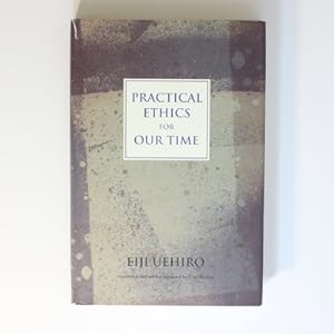 Practical Ethics for Our Time