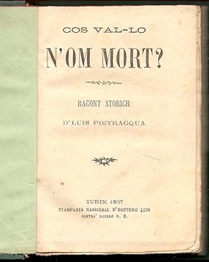 Cos val-lo n'om mort? Racont storich