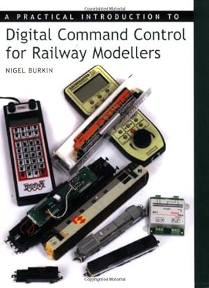 Seller image for Practical Introduction to Digital Command Control for Railway Modellers by Burkin, Nigel [Paperback ] for sale by booksXpress