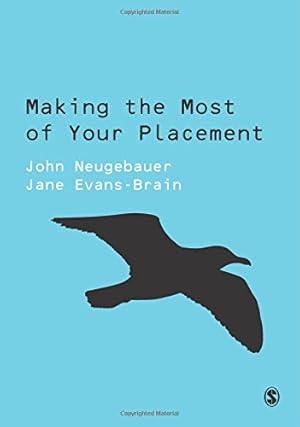 Bild des Verkufers fr Making the Most of Your Placement (SAGE Study Skills Series) by Neugebauer, John, Evans-Brain, Jane [Paperback ] zum Verkauf von booksXpress