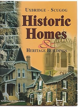 Bild des Verkufers fr Historic Homes & Heritage Buildings Uxbridge-Scugog zum Verkauf von Silver Creek Books & Antiques