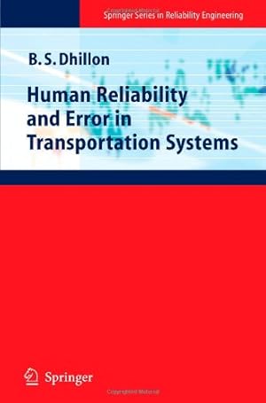 Seller image for Human Reliability and Error in Transportation Systems (Springer Series in Reliability Engineering) by Dhillon, Balbir S. [Paperback ] for sale by booksXpress