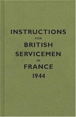 Seller image for Instructions for British Servicemen in France, 1944 (Instructions for Servicemen S.) [Hardcover ] for sale by booksXpress