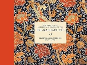 Seller image for The Illustrated Letters and Diaries of the Pre-Raphaelites [Hardcover ] for sale by booksXpress