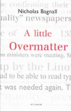 Seller image for A Little Overmatter by Bagnall, Nicholas [Hardcover ] for sale by booksXpress
