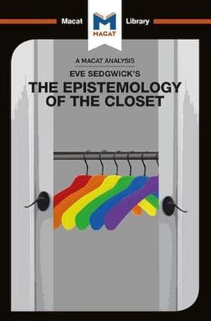 Image du vendeur pour An Analysis of Eve Kosofsky Sedgwick's Epistemology of the Closet mis en vente par Smartbuy