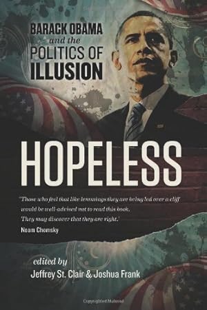 Seller image for Hopeless: Barack Obama and the Politics of Illusion [Paperback ] for sale by booksXpress