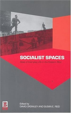 Imagen del vendedor de Socialist Spaces: Sites of Everyday Life in the Eastern Bloc [Paperback ] a la venta por booksXpress