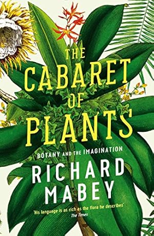 Immagine del venditore per The Cabaret of Plants by Mabey, Richard [Paperback ] venduto da booksXpress