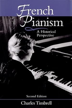 Seller image for French Pianism: A Historical Perspective by Charles Timbrell [Hardcover ] for sale by booksXpress