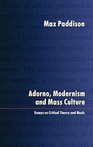 Imagen del vendedor de Adorno, Modernism and Mass Culture: Essays in Critical Theory and Music by Paddison, Max [Paperback ] a la venta por booksXpress