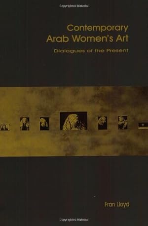Seller image for Contemporary Arab Women's Art: Dialogues of the Present (Women's Art Library) [Paperback ] for sale by booksXpress