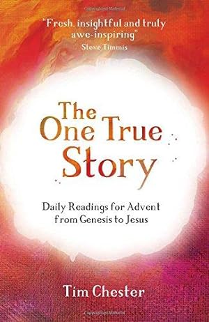 Seller image for The One True Story: Daily readings for Advent from Genesis to Jesus for sale by WeBuyBooks 2