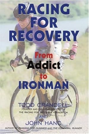Seller image for Racing for Recovery: From Addict to Ironman by Crandell, Todd, Hanc, John [Paperback ] for sale by booksXpress