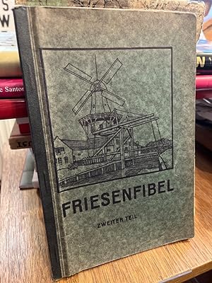 Friesenfibel. Erstes Lesebuch für die Kinder Ostfrieslands. Ausgabe A, Teil II.