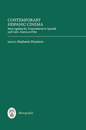 Seller image for Contemporary Hispanic Cinema: Interrogating the Transnational in Spanish and Latin American Film (Monografías A) [Hardcover ] for sale by booksXpress