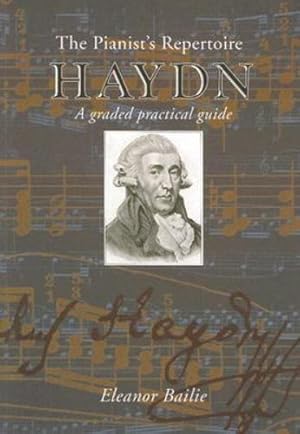 Bild des Verkufers fr Haydn: A Graded Practical Guide (Pianist's Repertoire) by Bailie, Eleanor [Paperback ] zum Verkauf von booksXpress