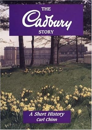 Seller image for The Cadbury Story: A Short History by Chinn, Carl [Paperback ] for sale by booksXpress