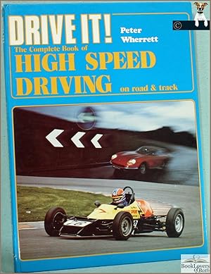 Seller image for Drive It!: The Complete Book of High Speed Driving on Road & Track for sale by BookLovers of Bath